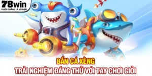 Bắn Cá Xèng - Trải Nghiệm Đáng Thử Với Tay Chơi Giỏi
