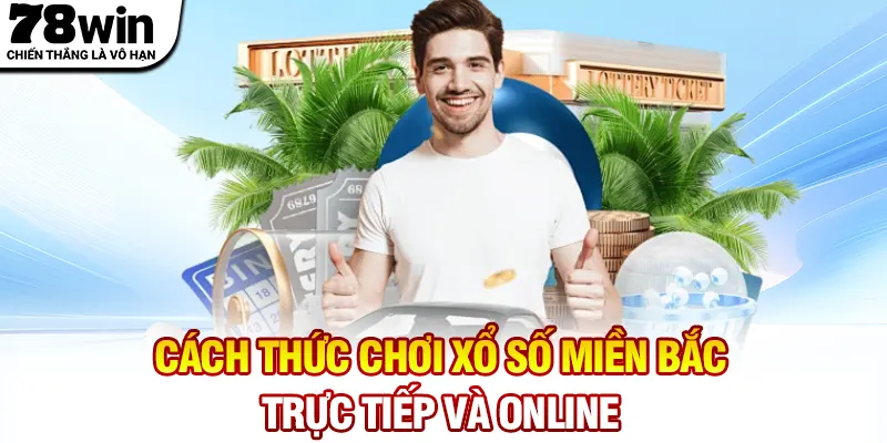 Các hình thức chơi thịnh hành dựa theo kết quả Xổ số miền Bắc