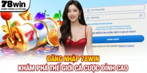 Đăng Nhập 78WIN - Khám Phá Thế Giới Cá Cược Đỉnh Cao