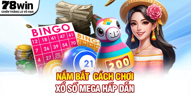 Nắm bắt  cách chơi xổ số Mega hấp dẫn
