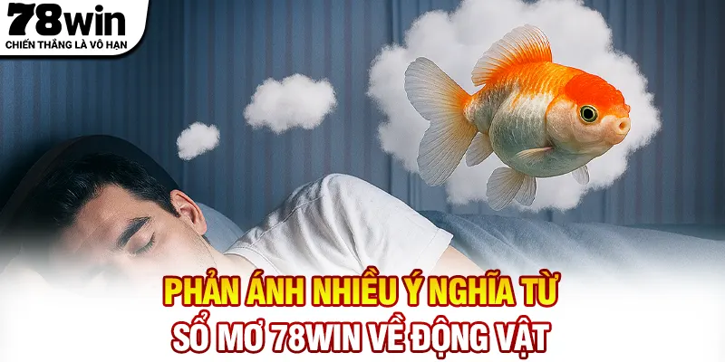 Phản ánh nhiều ý nghĩa từ sổ mơ 78WIN về động vật