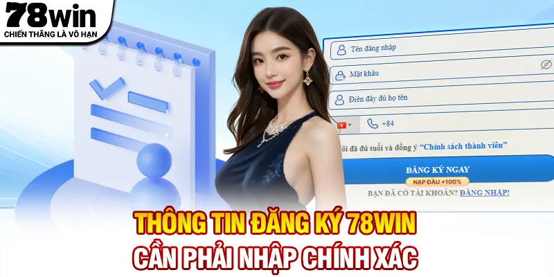 Thông tin đăng ký 78WIN cần phải nhập chính xác
