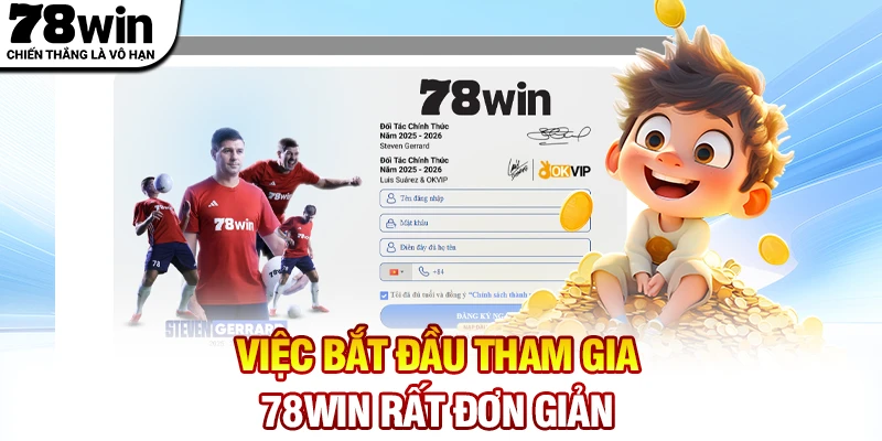 Việc bắt đầu tham gia 78WIN rất đơn giản