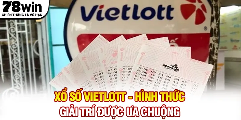Xổ số Vietlott - Hình thức giải trí được ưa chuộng